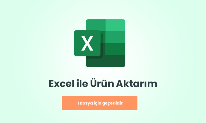 Excel ile Ürün Aktarımı (Tek dosya için)