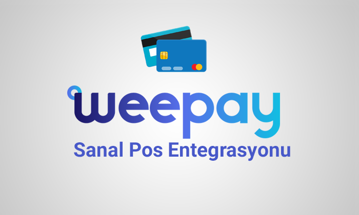 Weepay Sanal Pos Entegrasyonu